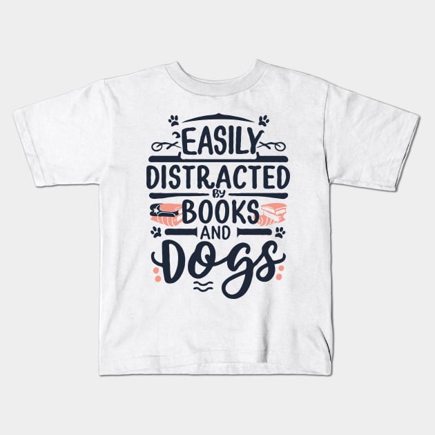 Easily Distracted by Books and Dogs Kids T-Shirt by Chrislkf